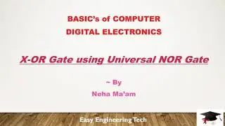 Logic Gate | 11 X-OR Gate using Universal NOR gate