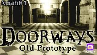 NoahH1 Plays Doorways: Old Prototype (1/7/2026)
