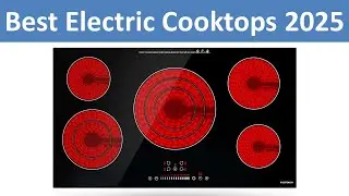 Top 10 Best Electric Cooktops in 2025 | 30 inch Available