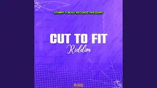 Cut to fit Riddim
