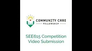 Community Care Fellowship: Advent SEE615 Application Video