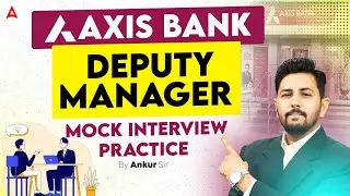 Mock Interview for Axis Bank Deputy Manager | By Ankur Sir