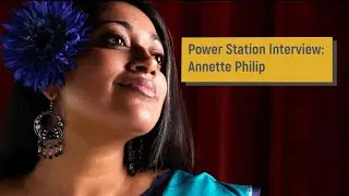 Power Station Marquee Interview: Annette Philip
