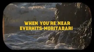 When You&rsquo;re Near/ Full version EverHits-moritabari 