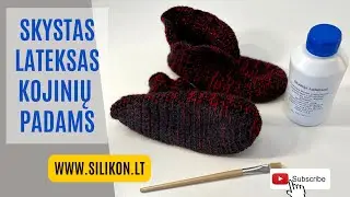 Lateksas - lateksas kojinių padams / Protecting slippers with liquid latex