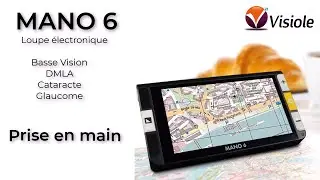 MANO 6:  prise en main de la loupe électronique pour DMLA