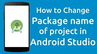Simplest way to change Package Name in Android Studio | Android Studio Tutorial