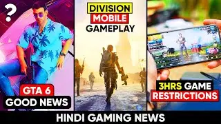 GTA 6 Good News😍, Division Mobile Gameplay, Indus Apex's Copy?, Game Restrictions | Gaming News 111