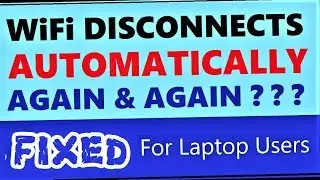 WiFi Disconnects Automatically Windows 10 / 8 / 7 Laptop | How to fix WiFi Automatically Turning Off