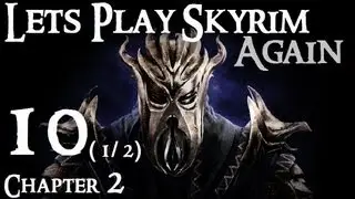 Lets Play Skyrim (Dragonborn) : Ch 2 Ep 10 (1/2)