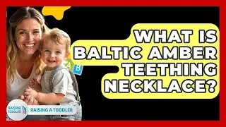What Is Baltic Amber Teething Necklace? - Raising A Toddler