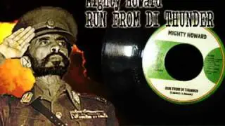 Mighty Howard_Run From Di Thunder + Never Get Away Dub