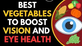 Best Vegetables to Boost Vision and Eye Health