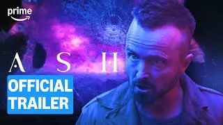 Ash | Official Trailer | Prime Video