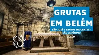 Grutas em Belém: São José, Santos inocentes e São Jerônimo - Terra Santa em realidade virtual (360)