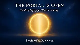 The Portal Is Open — Creating Safety for What’s Coming