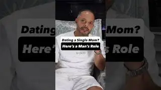 Dating a Single Mom: A Man's Guide