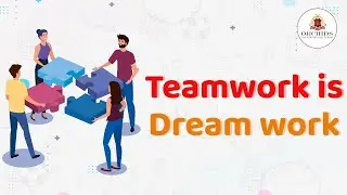 Teamwork Is Dream Work | Skills Development |  @Orchids The International School ​