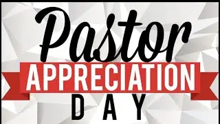 10/27/19 Pastor John Keane 'My Pastor and Me: Pastors Appreciation Service