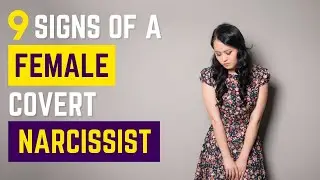 9 REVEALING Signs of a Female Covert Narcissist!