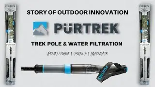 PURTREK's Story Of Outdoor Innovation - Trek Pole Water Filtration System