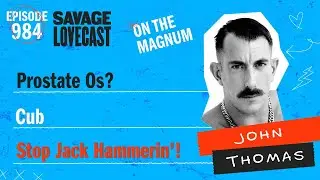 Savage Lovecast Episode 984: Meet Europe&rsquo;s Best Bottom!