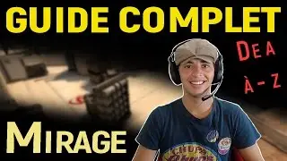 [Tuto] CS:GO - TOUT SAVOIR SUR MIRAGE ! Smoke & Flash - Attaque & D&eacute;fense - Guide Fr