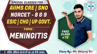Topic : Meningitis | AIIMS CRE | SNO | NORCET-8 | ALL CHO | ESIC | Class-12 |By:Mr. Shivraj Sir