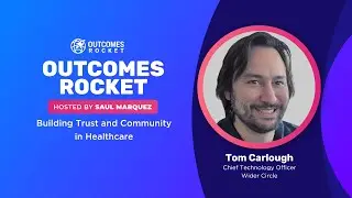 Building Trust and Community in Healthcare with Tom Carlough, CTO at Wider Circle