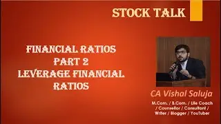 Financial Ratios Part 2: Leverage Financial Ratios - By Vishal Saluja (Stock TalK)