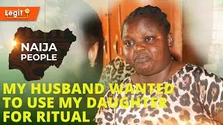 My husband wanted to use my daughter for ritual| Legit TV
