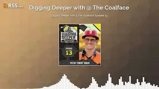Digging Deeper with @ The Coalface: Episode 13