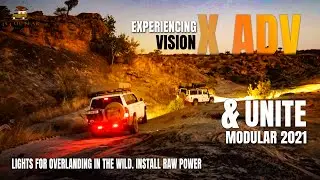 Experiencing Vision X ADV & Unite MODULAR 2021 lights for overlanding in the wild. Install raw power