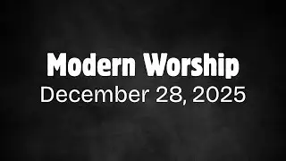 12/28/25 | Modern Worship | Signed, Sealed, Delivered