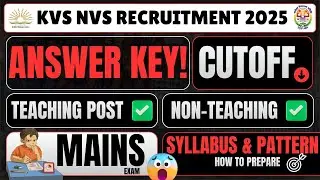 🔴KVS NVS 2025 | Answer Key | Cutoff |  Mains Exam |  Result Date | Teaching & Non-Teaching Posts