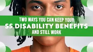 The Two Ways You Can Keep Your Social Security Disability Benefits And Work