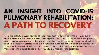 An Insight into COVID-19 Pulmonary Rehabilitation: A Path to Recovery