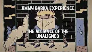 Jimmy Barka Experience - The Alliance Of The Unaligned