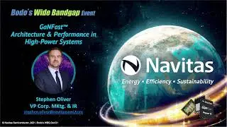Bodo's Wide Bandgap Event: GaNFast&trade; Architecture, Performance in High-Power Systems