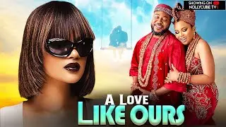 A LOVE LIKE OURS (Nosa Rex, Shine Rosman): Latest Nigerian Movies 2025, Emotional Movies
