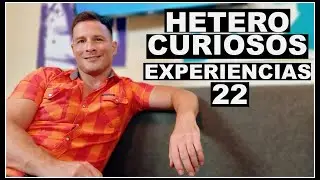experiencias con heterocuriosos 22