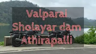 Valparai sholayar dam athirapalli ride