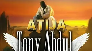 Tony Abdul _ Atija