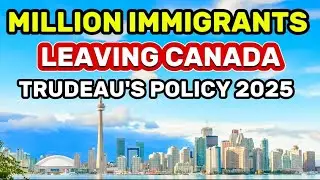 1 Million Immigrants Leaving Canada? The Truth Behind Trudeau's Policy
