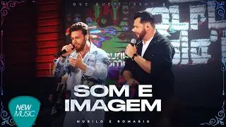 Murilo e Romario - Som e Imagem (Que Que &eacute; Isso?, Ao Vivo) [Clipe Oficial]