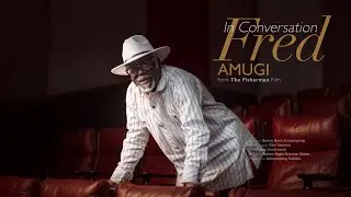 In Conversation - Fred Amugi