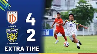 Highlights Extra Time: Dejan FC Brutal di Akhir Laga, Pekanbaru FC Keok 4-2 | NTV