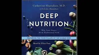 Deep Nutrition:Why Your Genes Need Traditional Food