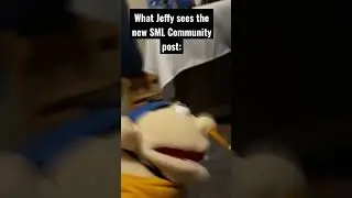 when Jeffy sees the new SML Community post....