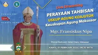 Live Streaming Ramah Tamah Tahbisan Uskup Agung Koajutor Keuskupan Agung Makassar